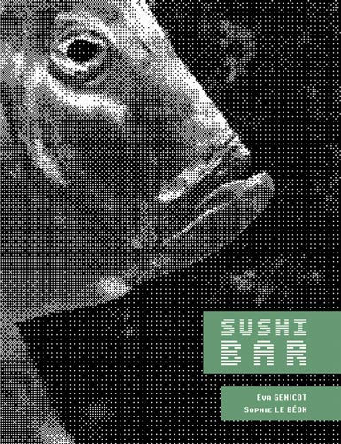 Sushi Bar, un ouvrage d'Eva Genicot et Sophie Le Béon chez F de phosphène.