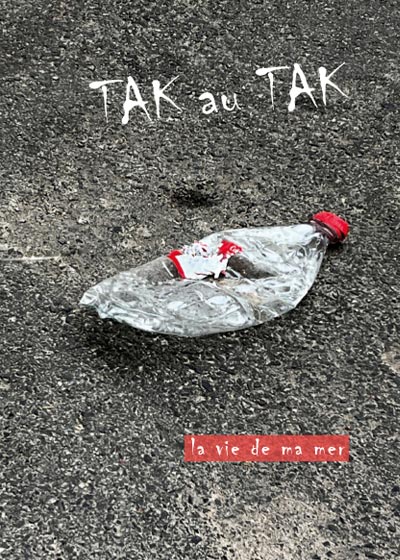 Tak au Tak n°6, La vie de ma mer, chez F de phosphène.